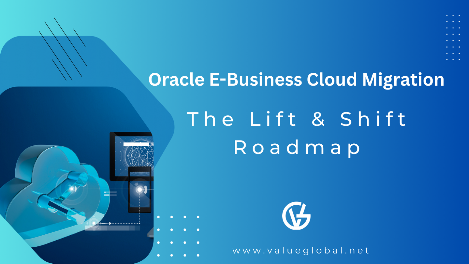 Oracle E-Business cloud migration: The Lift & Shift Roadmap